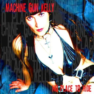 Machine Gun Kelly No Place to Hide