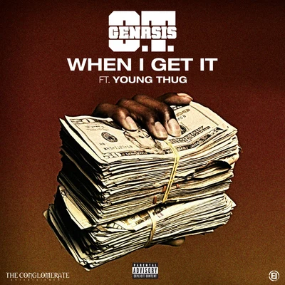 Young Thug/O.T. Genasis When I Get It (feat. Young Thug)