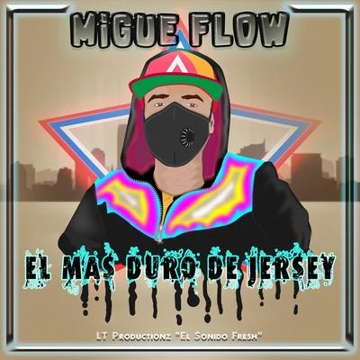 Migue Flow El Mas Duro de Jersey