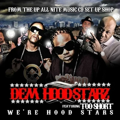 Dem Hoodstarz/Too $hort We're Hood Stars - Single