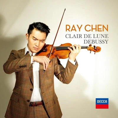 Ray Chen Debussy: Suite bergamasque, L. 75: 3. Clair de lune (Arr. Roelens)