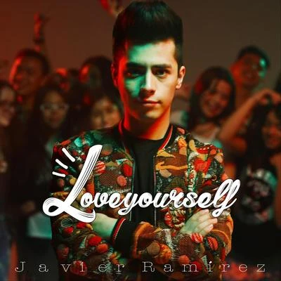 Javier Ramírez Love Yourself