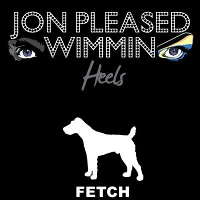 Jon Pleased Wimmin heels (remixes)