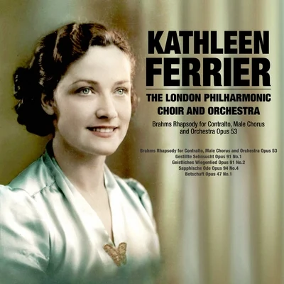 Kathleen Ferrier Brahms Rhapsody for Contralto,Male Chorus and Orchestra Opus 53