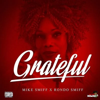 MIKE SMIFF Grateful (feat. Rondo Smiff)