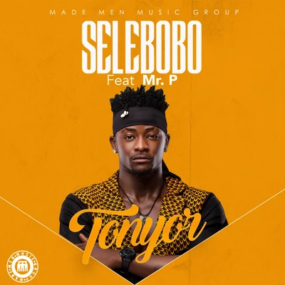 Selebobo/Mr. P Tonyor (feat. Mr. P)