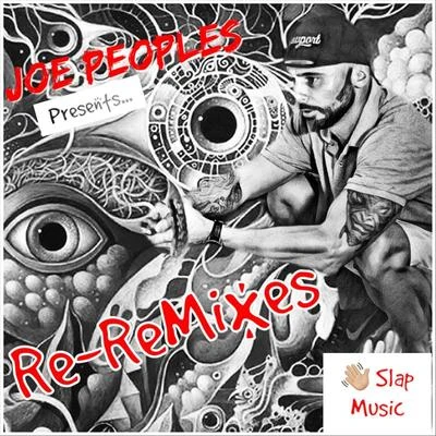 Joe Peoples Re-Remixes