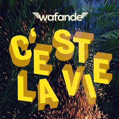 Wafande C´est La Vie