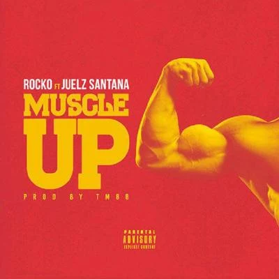 Rocko Muscle Up (feat. Juelz Santana) - Single