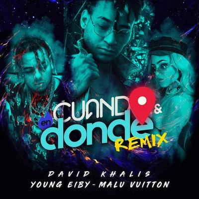 David Khalis/Malu Vuitton/Young Eiby Cuando y En Donde (Remix)