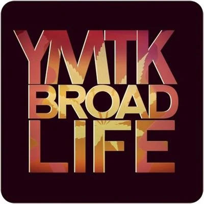 Ymtk Broad Life