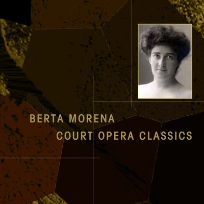 Berta Morena/Berlin State Opera Orchestra/Karl Muck Berta Morena Court Opera Classics