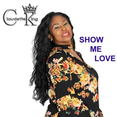 Revelation/Claudette King Show Me Love