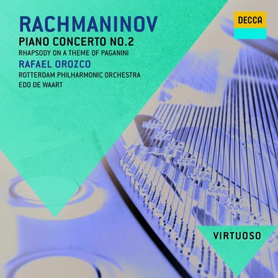 Rafael Orozco Rachmaninov: Piano Concerto No. 2; Rhapsody On a theme of Paganini