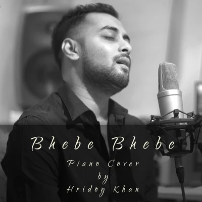 Hridoy Khan Bhebe Bhebe - Single