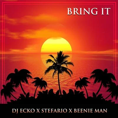 Beenie Man/Dj Ecko/Stefario Bring It