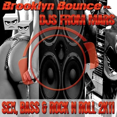 Brooklyn Bounce/DJs From Mars ***, Bass & Rock'n'Roll 2K11