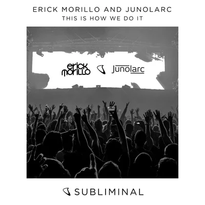 Erick Morillo/Junolarc This Is How We Do It