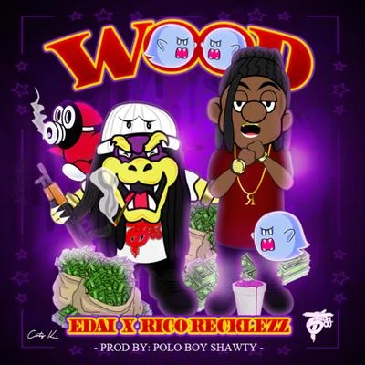 Edai Wood (feat. Rico Recklezz)