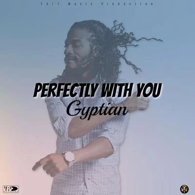 Gyptian Perfectly With You