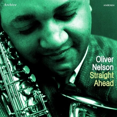 Oliver Nelson Straight Ahead