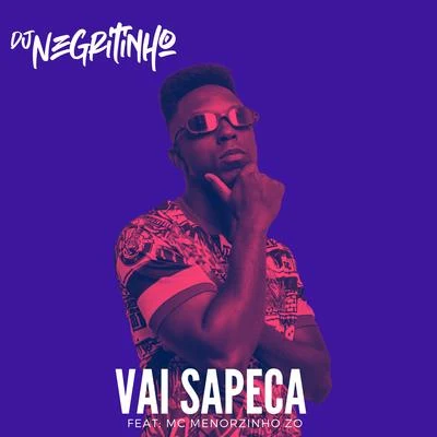 DJ Negritinho Vai Sapeca (feat. Mc Menorzinho da ZO)