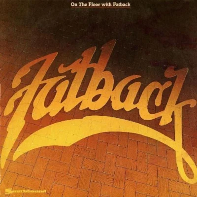 The Fatback Band On the Floor With Fatback