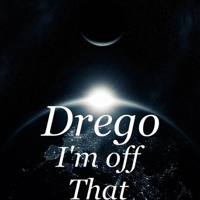 Drego I'm off That