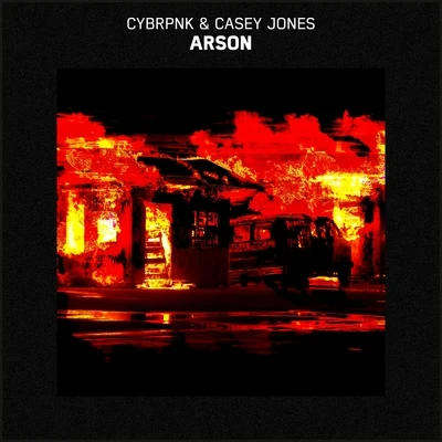 Casey Jones/CYBRPNK Arson