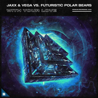 Futuristic Polar Bears/Jaxx & Vega With Your Love