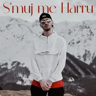 Ardit/Manix SMuj Me Harru (feat. Ardit)