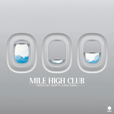 B4NG B4NG/Needs No Sleep Mile High Club