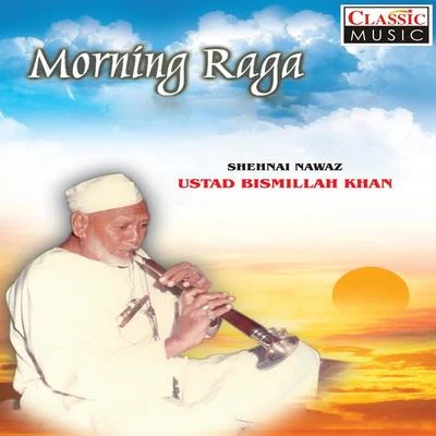 Ustad Bismillah Khan Morning Raga