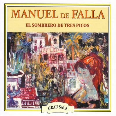 Manuel de Falla El Sombrero de Tres Picos