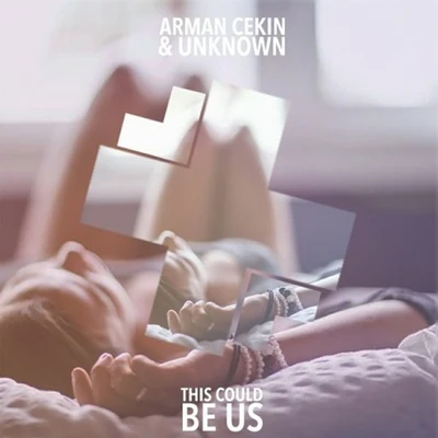 Arman Cekin This Could Be Us (Arman Cekin & Unknown Remix)