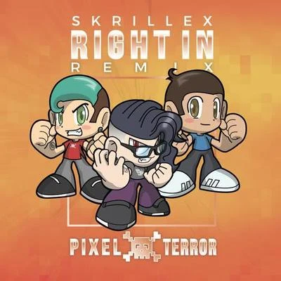 Pixel Terror Right In (Pixel Terror Remix)