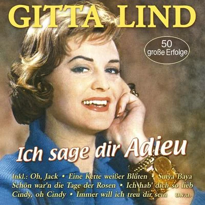 Gitta Lind Ich sage dir Adieu - 50 große Erfolge