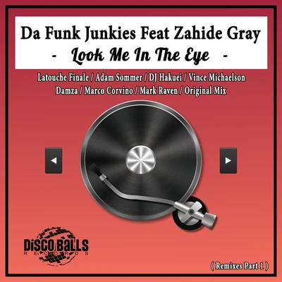 Da Funk Junkies Look Me In The Eye ( Remixes, Pt. 1 )