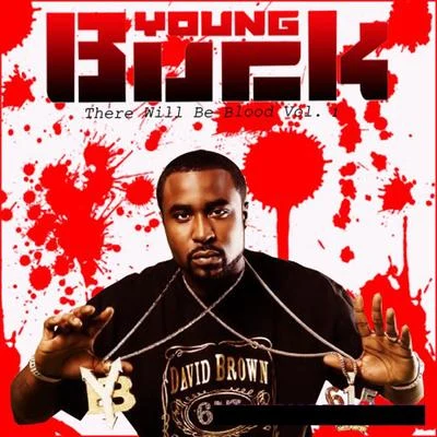 Young Buck There Will Be Blood Vol 1