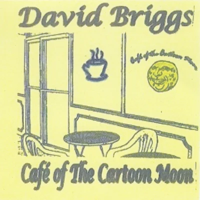 David Briggs Cafe of the Cartoon Moon