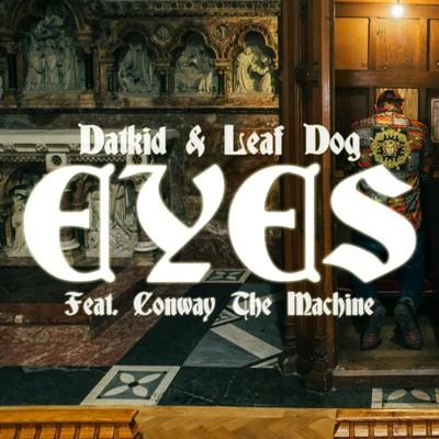 Conway The Machine/Datkid/Leaf Dog Eyes