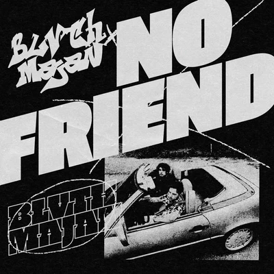 Majan/BLVTH No Friend