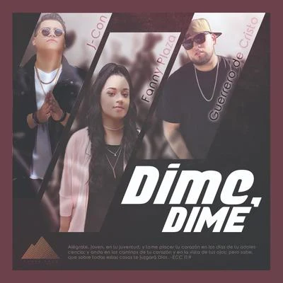 Fanny Plaza/J-Con/Guerrero de Cristo Dime, Dime