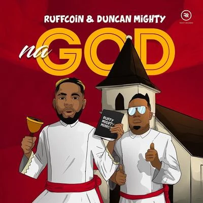 Duncan Mighty/Ruffcoin Na God (feat. Duncan Mighty)