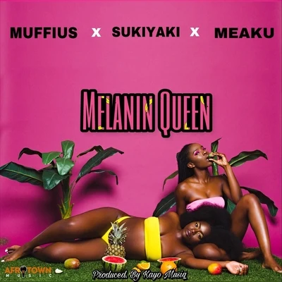 Meaku/Afrotown/Sukiyaki/Muffius Melanin Queen