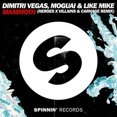 Moguai/Like Mike/Dimitri Vegas Mammoth (Heroes x Villain & Carnage Remix)