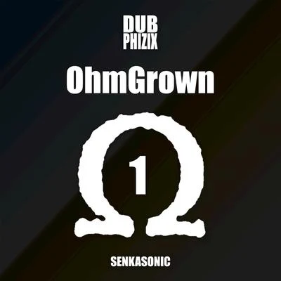 Dub Phizix OhmGrown Series 1