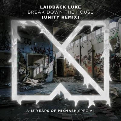 UNITY/Laidback Luke Break Down The House (Unity Remix)