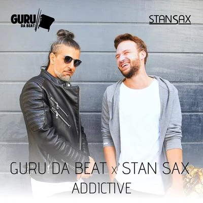 Guru Da Beat/Stan Sax Addictive