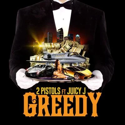 2 Pistols Greedy (feat. Juicy J)